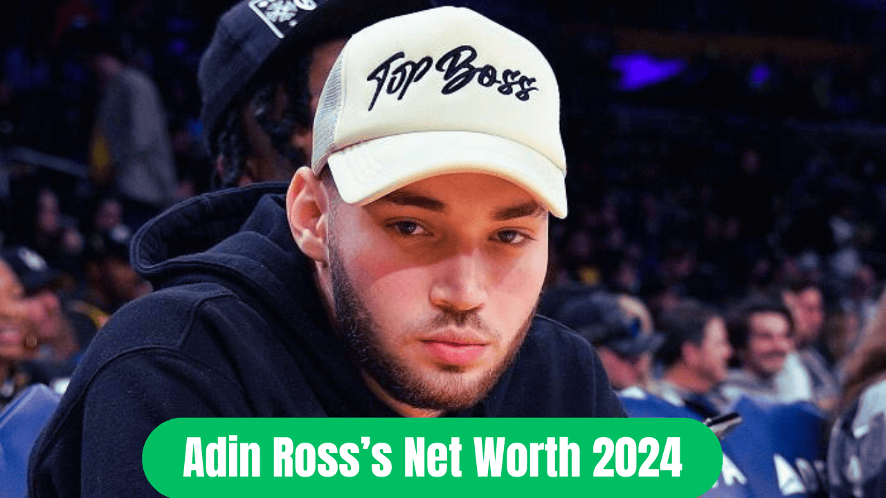 Adin Ross’s Net Worth 2024