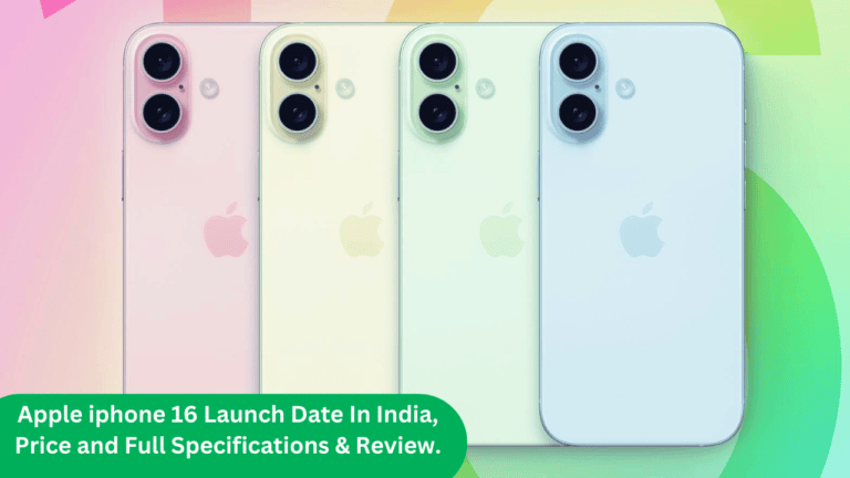 Apple iphone 16 Launch Date In India, Price and Review