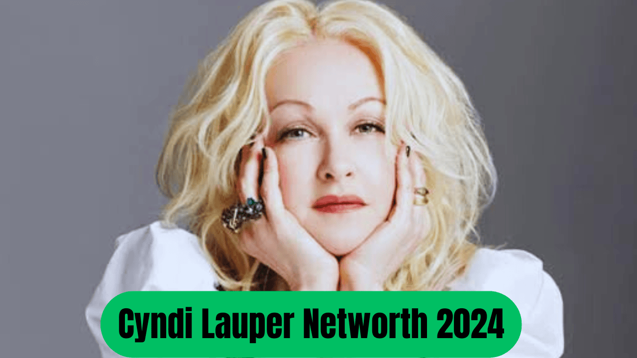 Cyndi Lauper Networth 2024