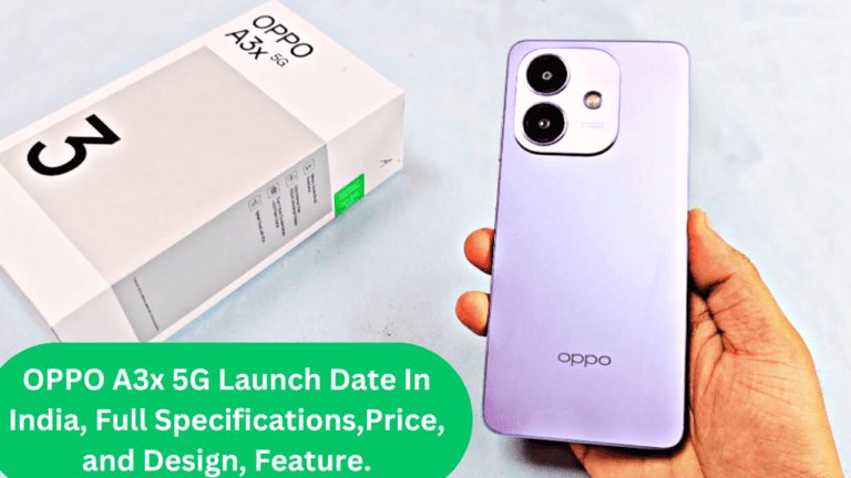 OPPO A3x 5G Launch Date In India, Full Specifications,Price