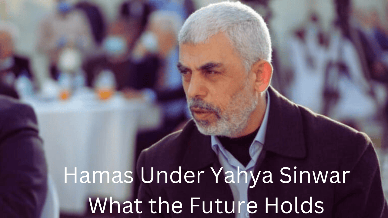 Hamas Under Yahya Sinwar